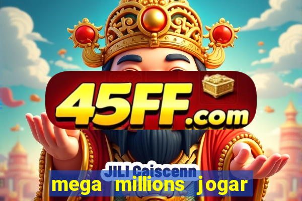 mega millions jogar do brasil